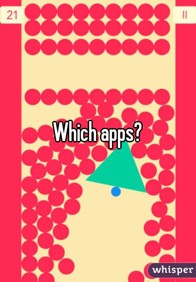 Which apps?