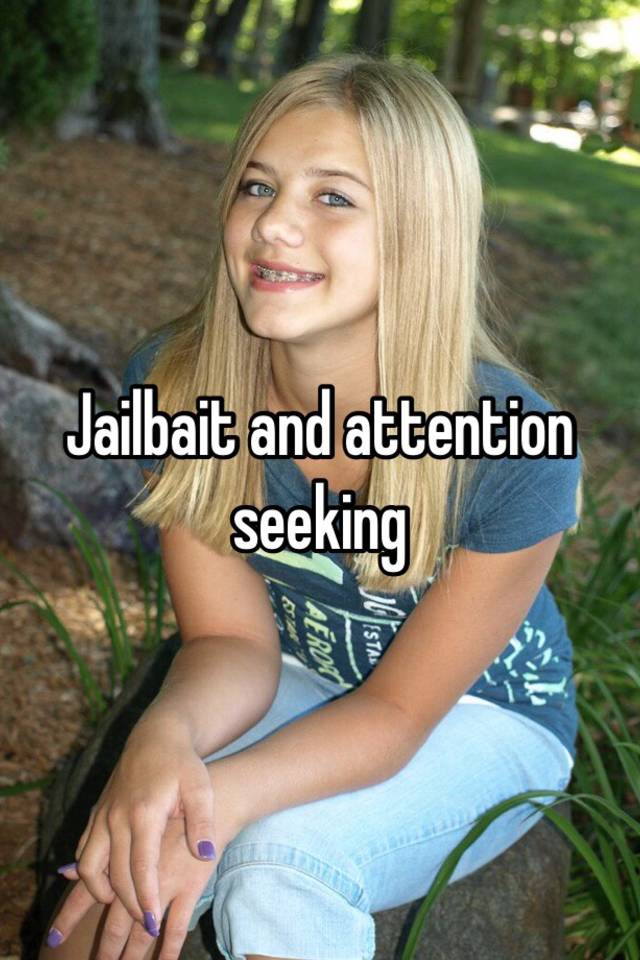 Jailbait And Attention Seeking 27B