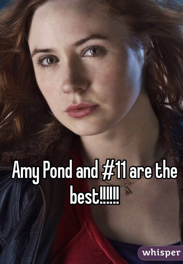 Amy Pond and #11 are the best!!!!!!
