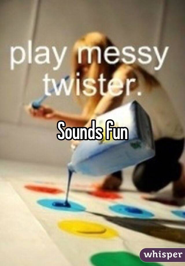 Sounds fun