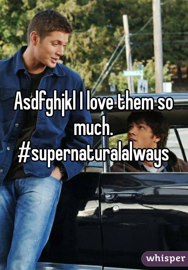 Asdfghjkl I love them so much.  #supernaturalalways 