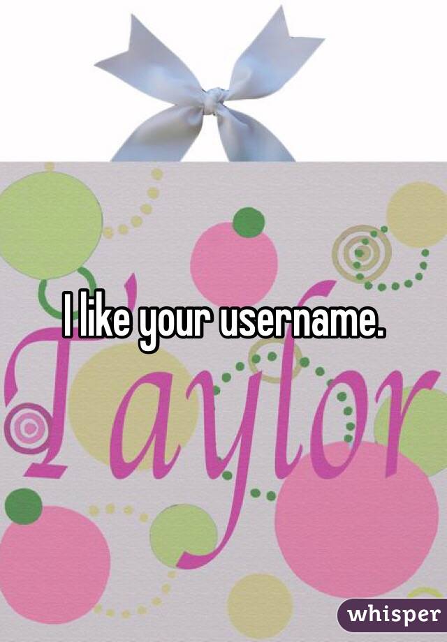 I like your username. 
