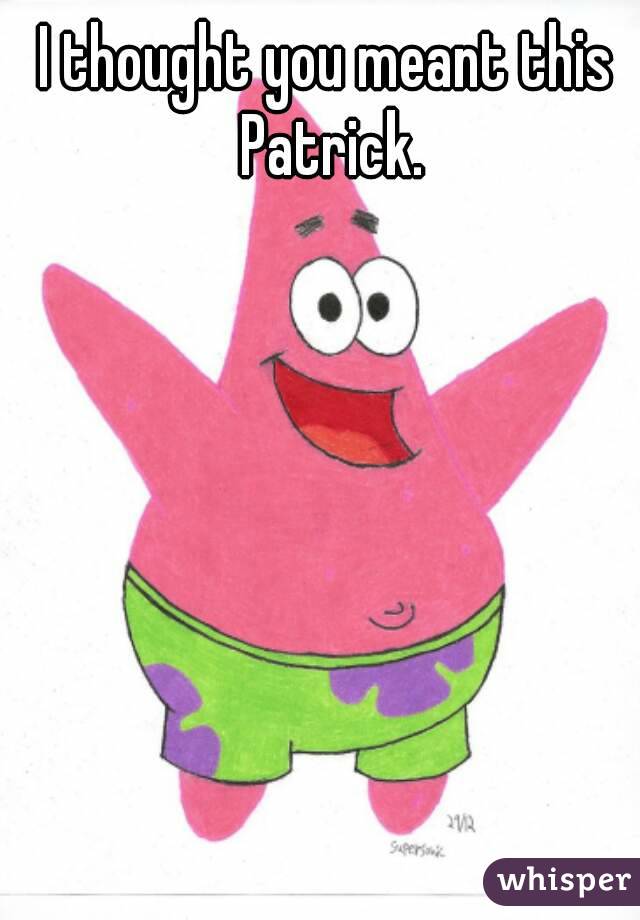 I thought you meant this Patrick.