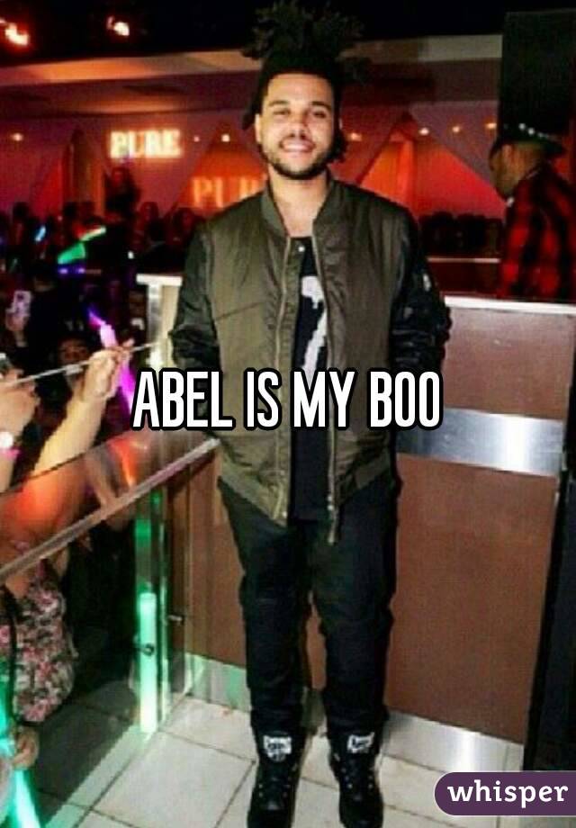 ABEL IS MY BOO