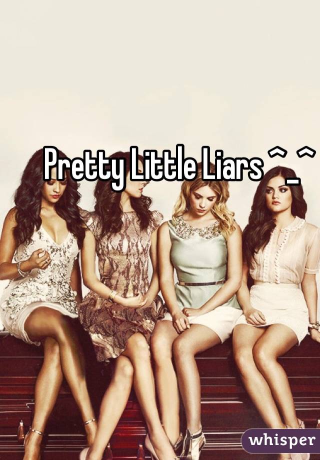 Pretty Little Liars ^_^