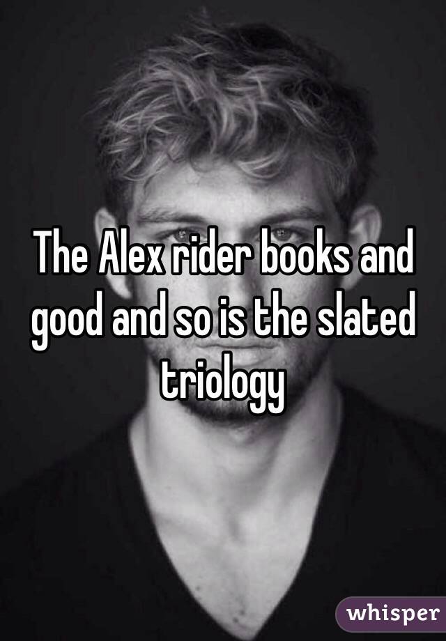 The Alex rider books and good and so is the slated triology 
