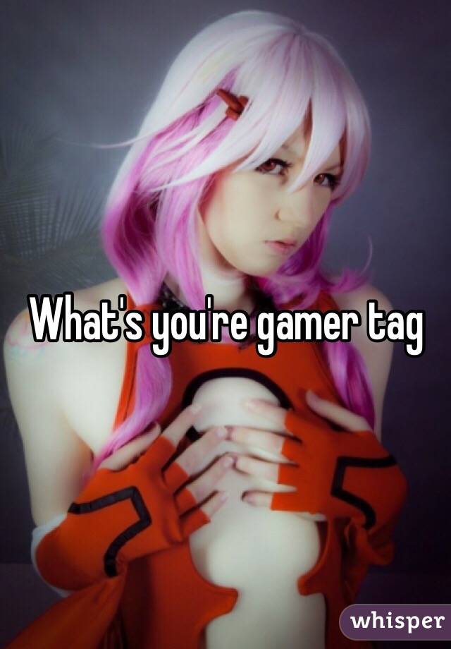 What's you're gamer tag 