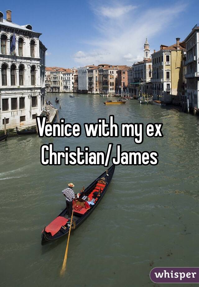 Venice with my ex Christian/James