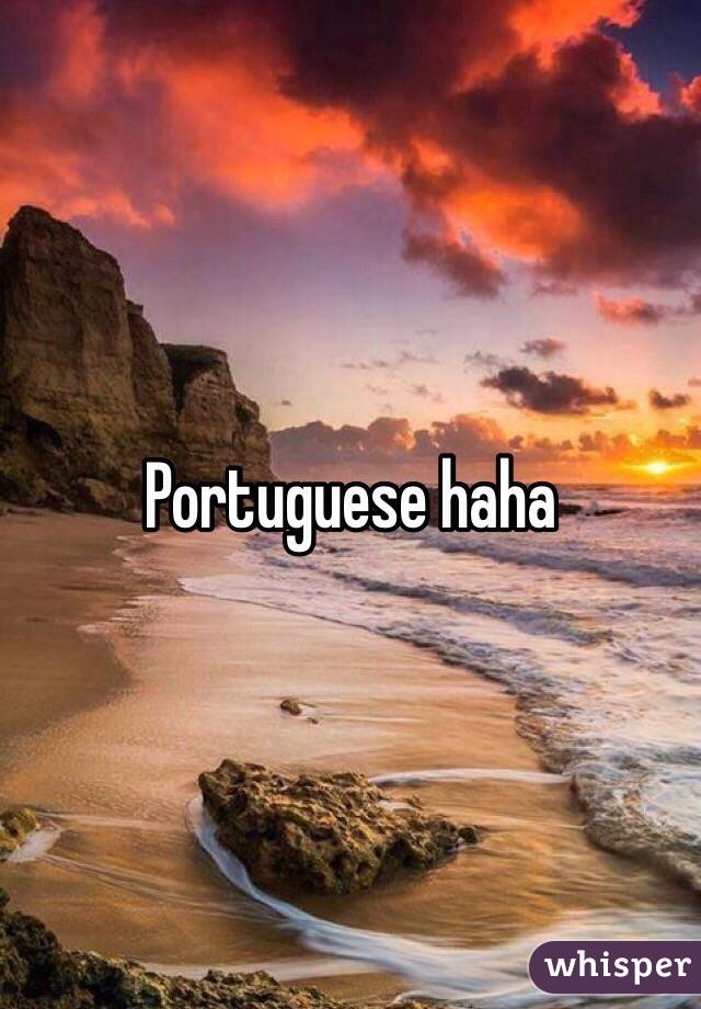 Portuguese haha
