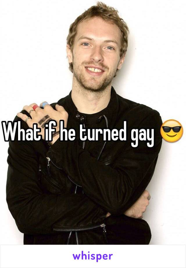 What if he turned gay 😎