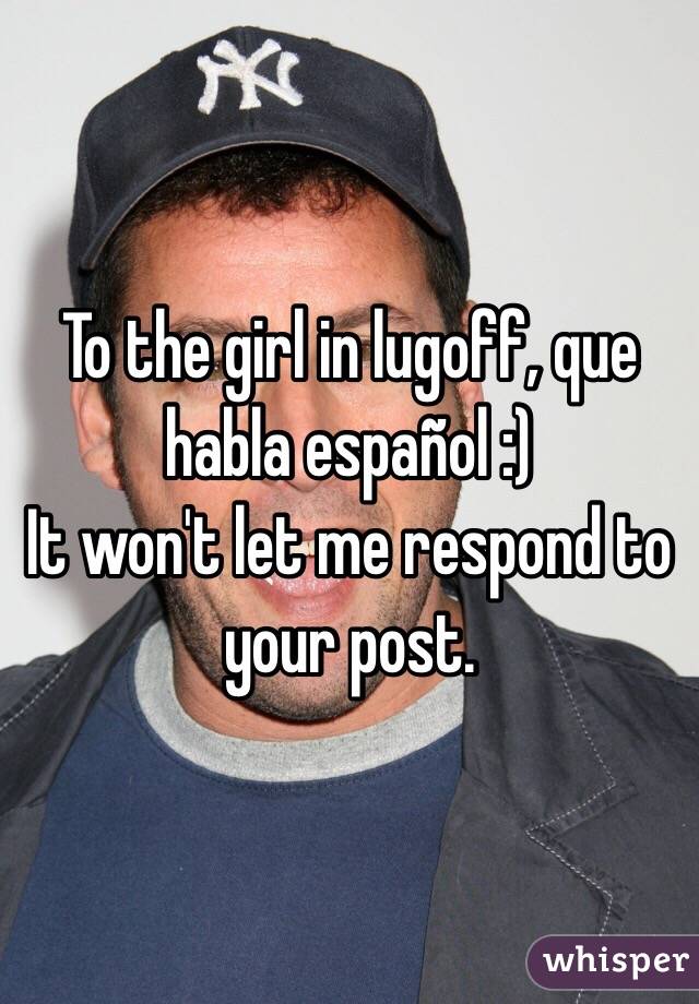 To the girl in lugoff, que habla español :) 
It won't let me respond to your post. 