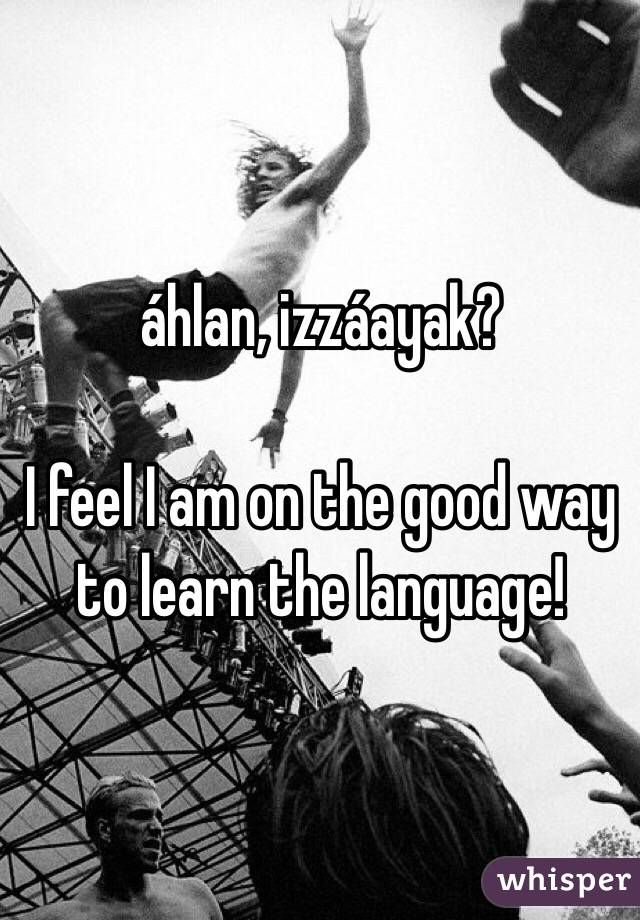 áhlan, izzáayak? 

I feel I am on the good way to learn the language!