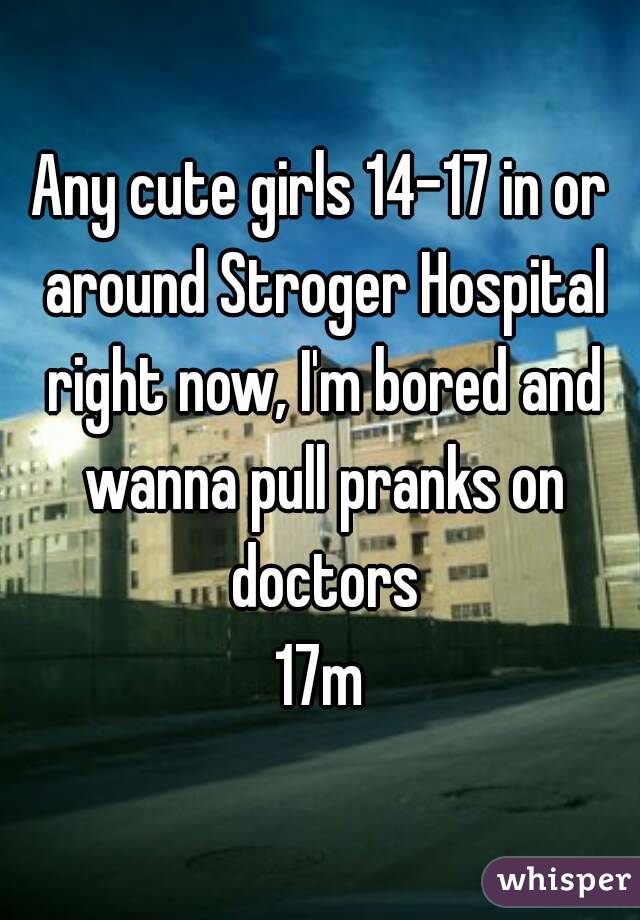 Any cute girls 14-17 in or around Stroger Hospital right now, I'm bored and wanna pull pranks on doctors
17m
