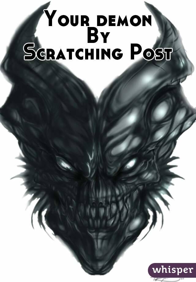 Your demon
By
Scratching Post