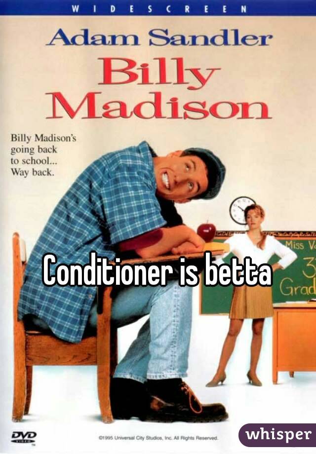 Conditioner is betta