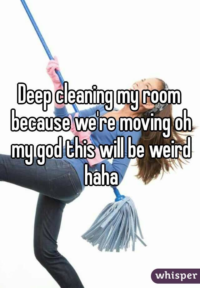 Deep cleaning my room because we're moving oh my god this will be weird haha