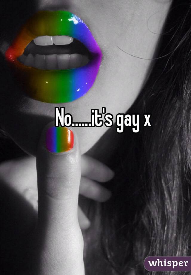 No......it's gay x 
