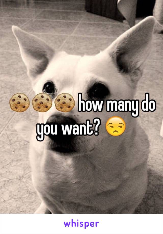 🍪🍪🍪 how many do you want? 😒