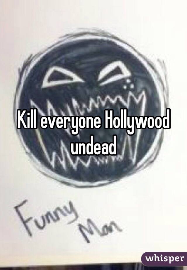 Kill everyone Hollywood undead 