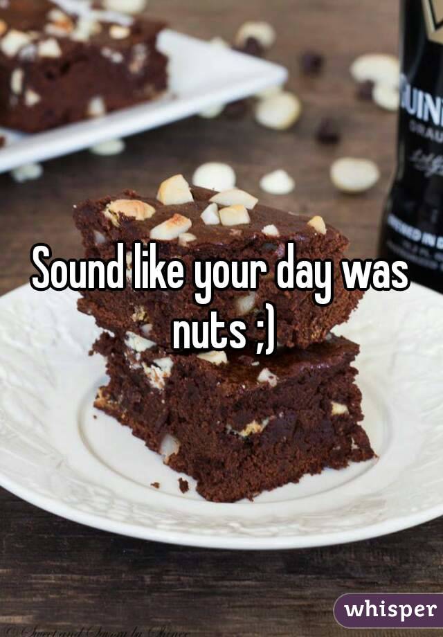 Sound like your day was nuts ;)