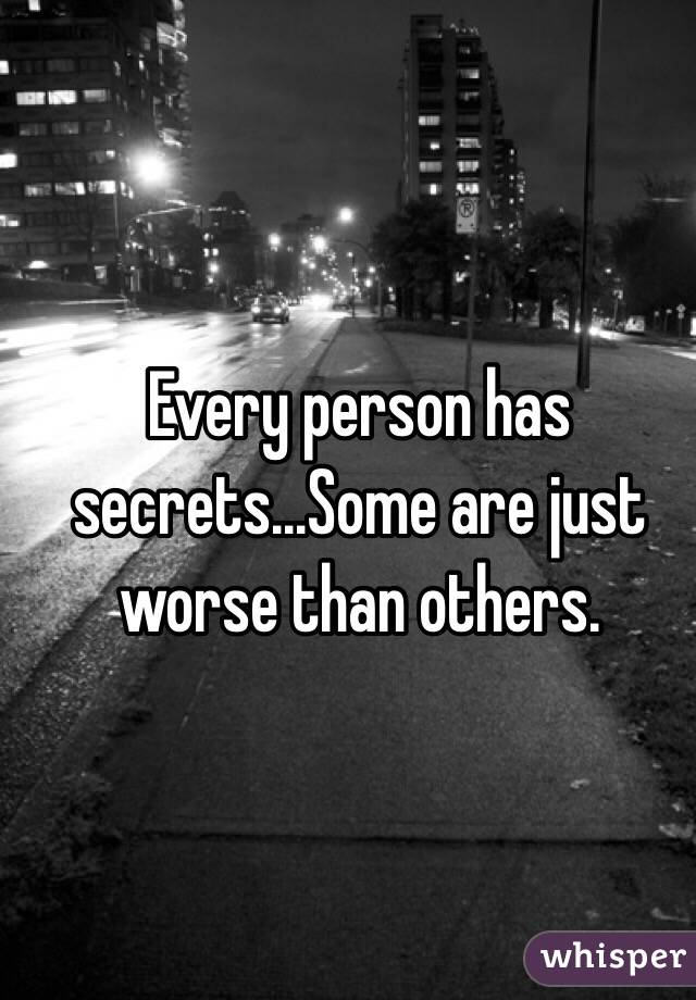 Every person has secrets...Some are just worse than others.