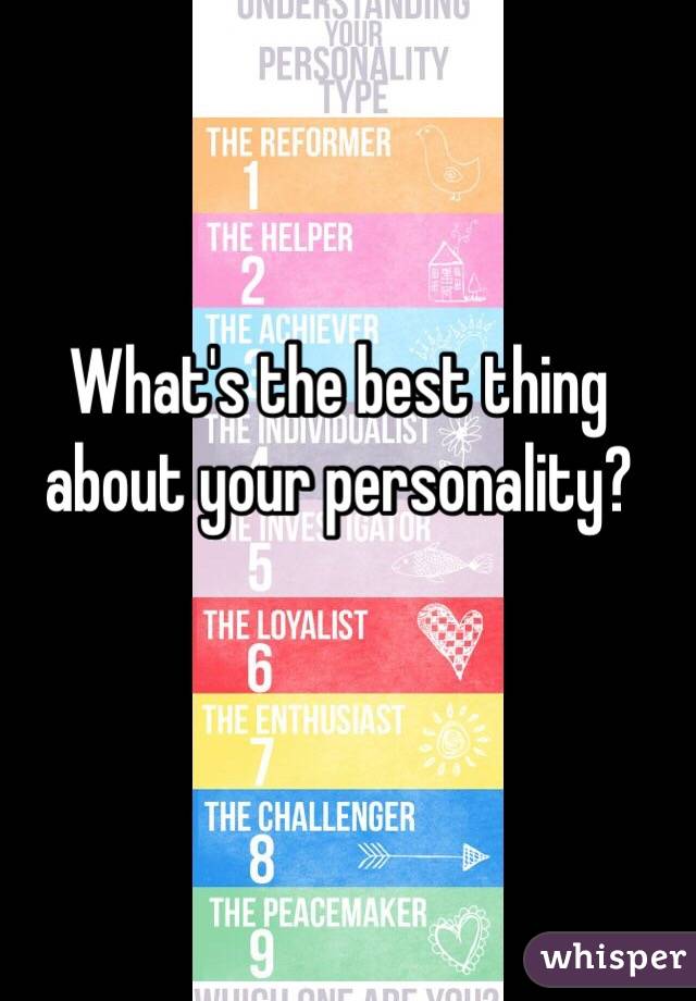 What's the best thing about your personality?