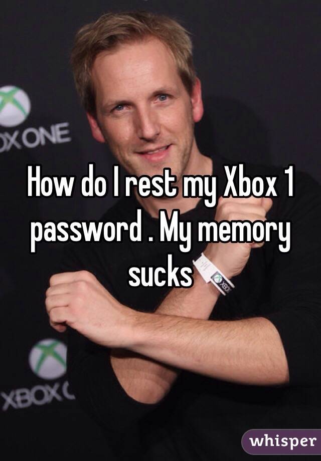 How do I rest my Xbox 1 password . My memory sucks 