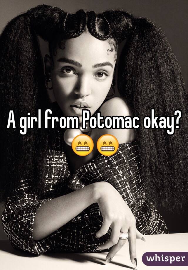 A girl from Potomac okay?
😁😁