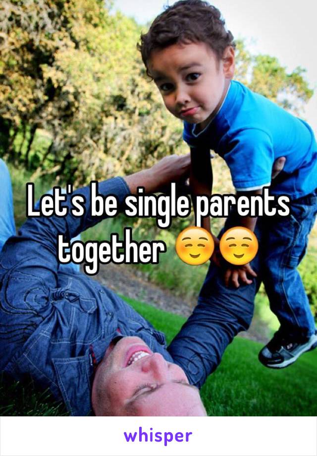 Let's be single parents together ☺️☺️