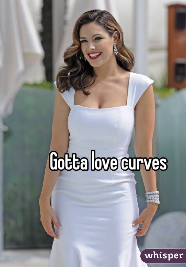 Gotta love curves 