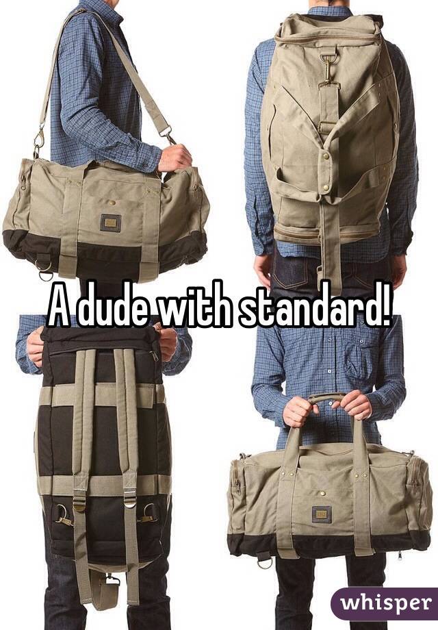 A dude with standard!