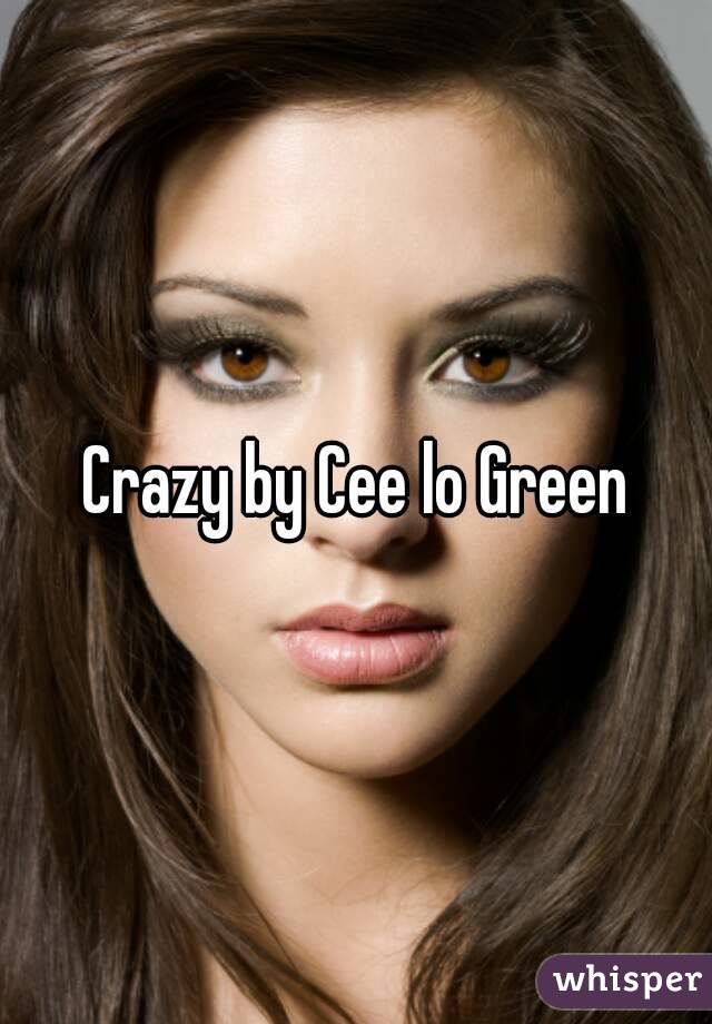 Crazy by Cee lo Green