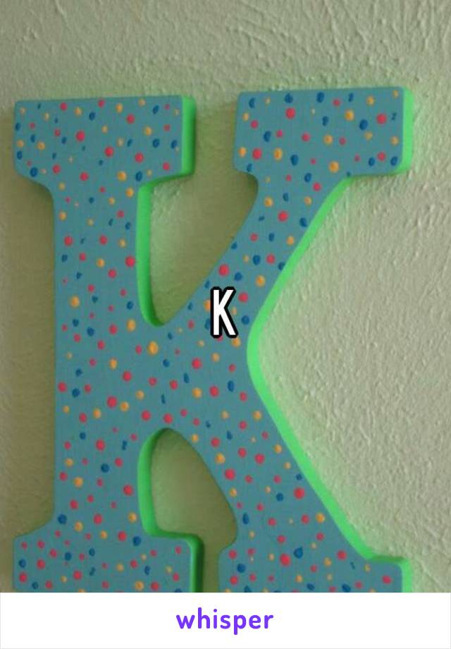 K