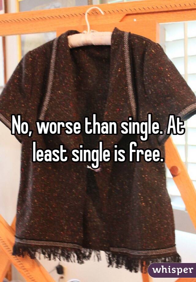No, worse than single. At least single is free. 