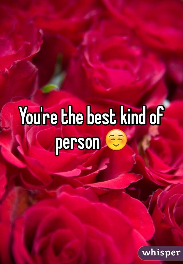 You're the best kind of person ☺️