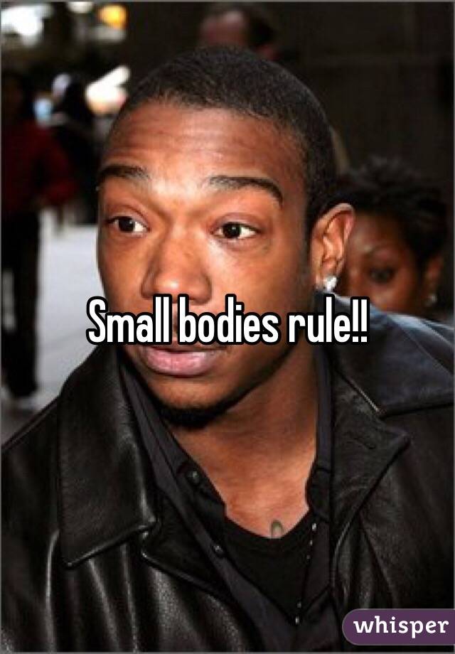 Small bodies rule!!