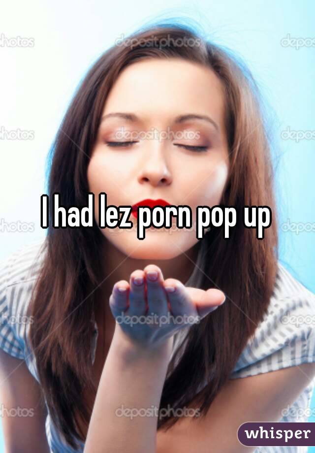 I had lez porn pop up