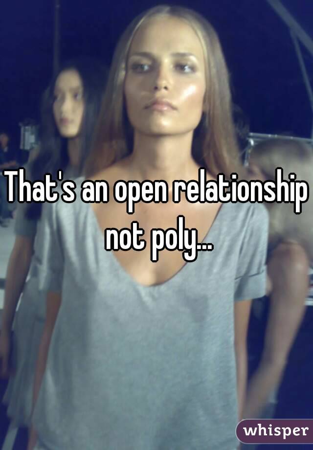 That's an open relationship not poly...