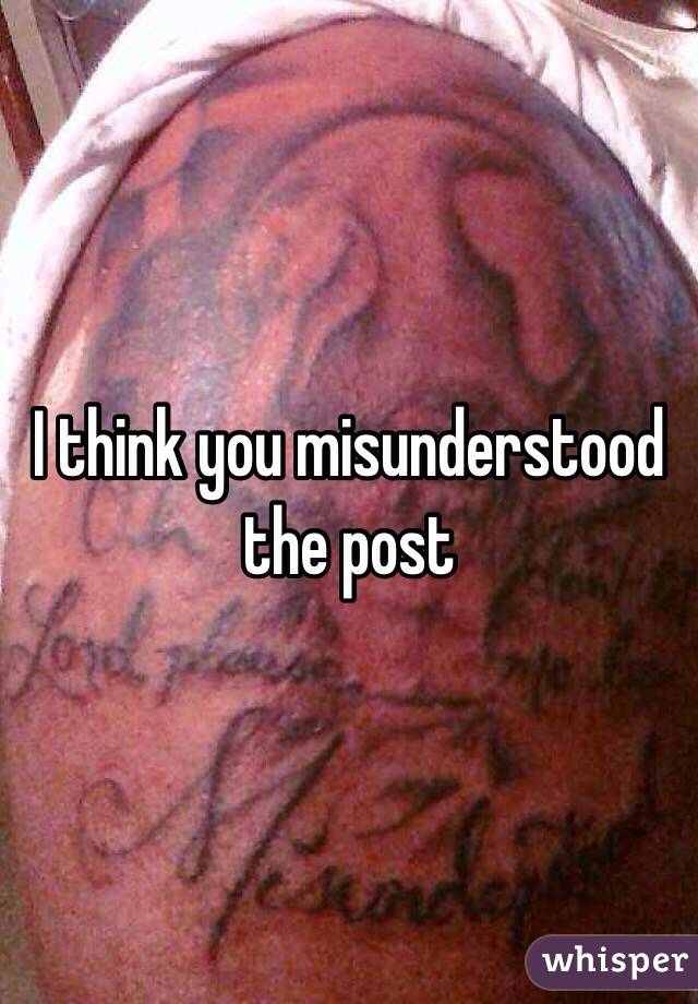 I think you misunderstood the post