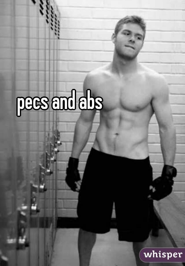 pecs and abs