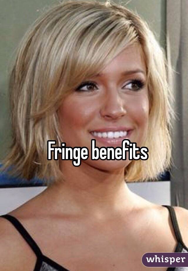 Fringe benefits 
