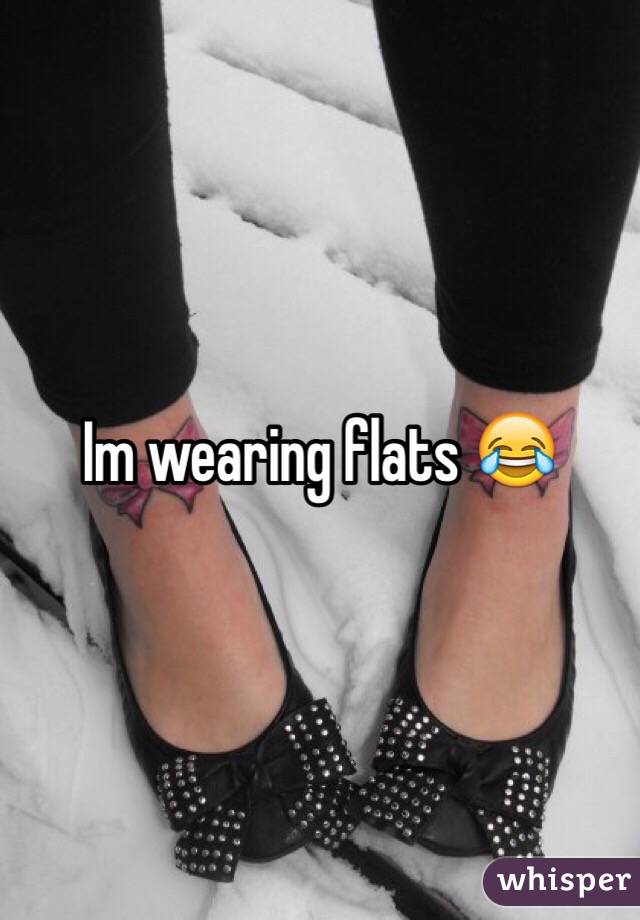 Im wearing flats 😂