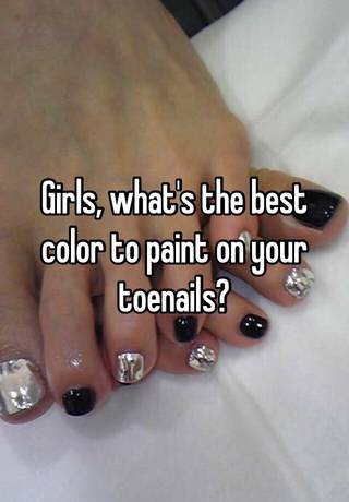 Girls What S The Best Color To Paint On Your Toenails - What Is The Best Colour To Paint Your Toenails