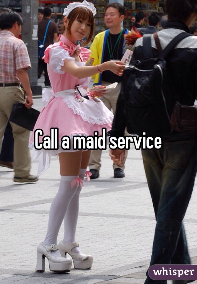 Call a maid service 