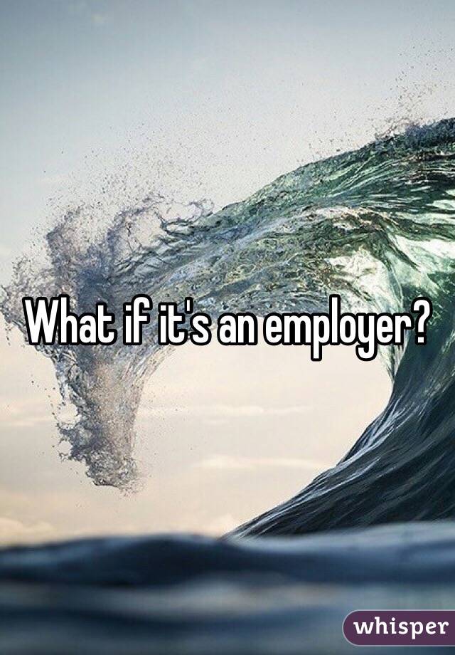 What if it's an employer? 