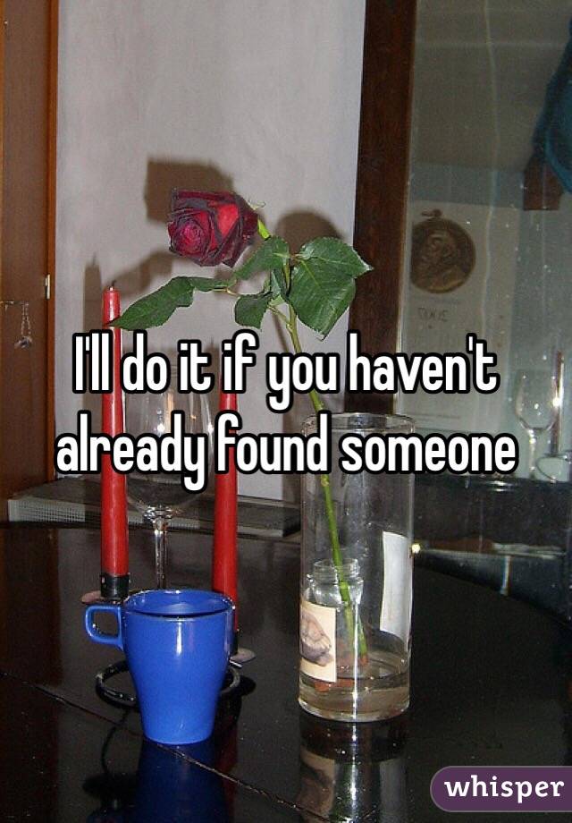 I'll do it if you haven't already found someone 