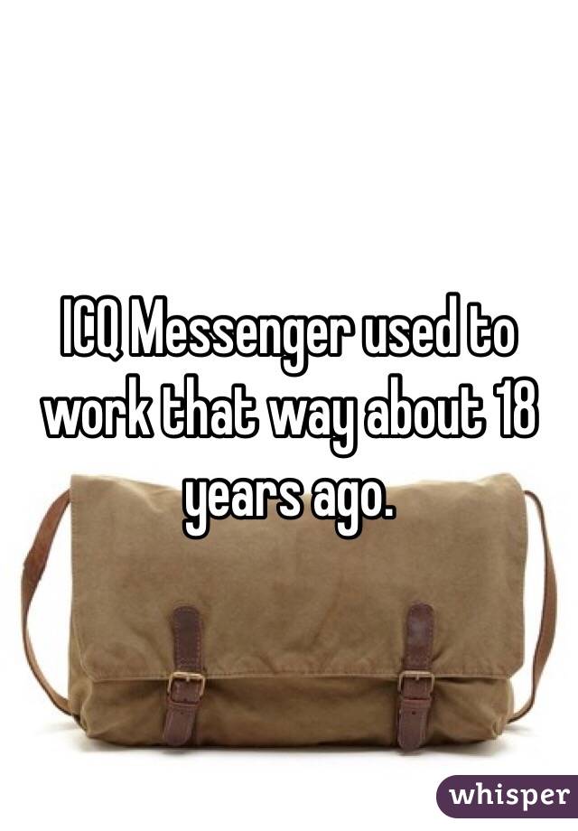 ICQ Messenger used to work that way about 18 years ago. 