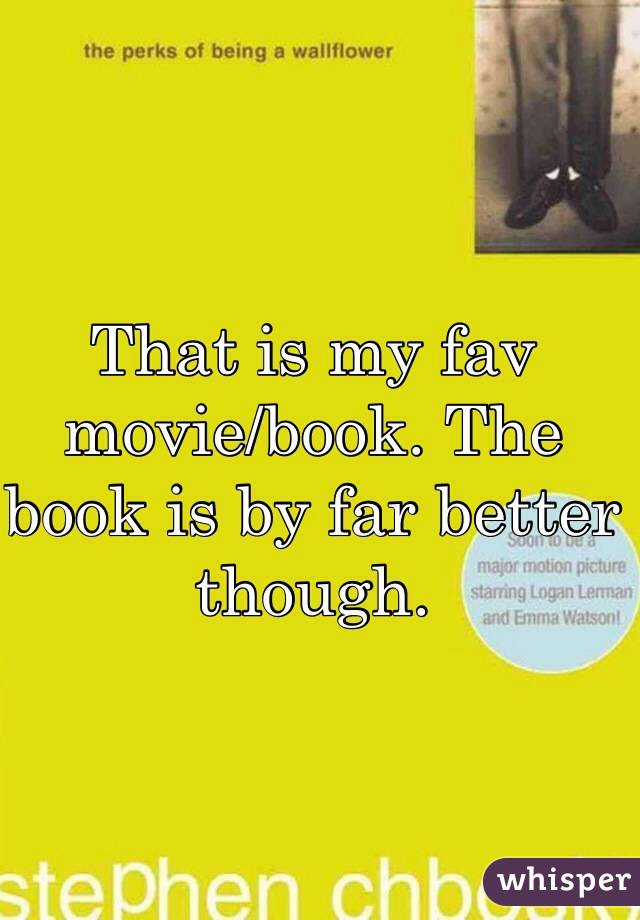 That is my fav movie/book. The book is by far better though. 