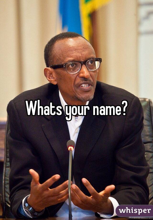 Whats your name?