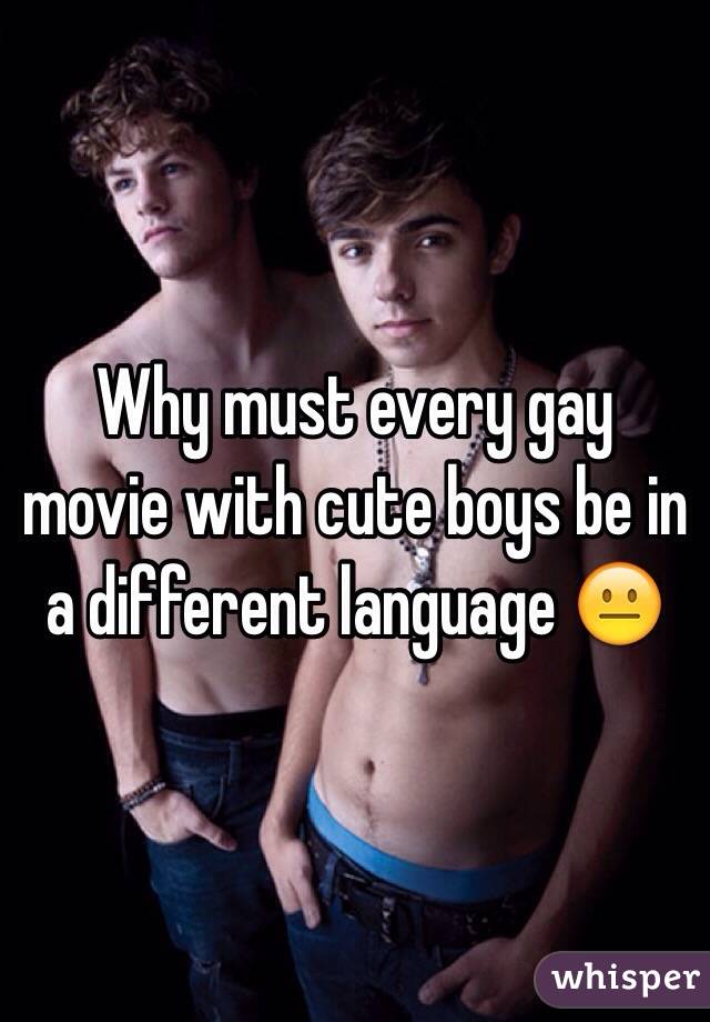 Why must every gay movie with cute boys be in a different language 😐
